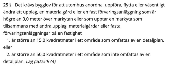 Text om krav på bygglov för upplag enligt ÄPBL §25 och nya regler 2025:974, gällande materialgårdar och förvaringsanläggningar över viss storlek.