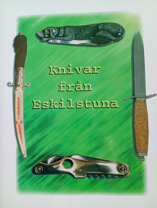 Omslag till boken "Knivar från Eskilstuna" med illustrationer av olika knivtyper mot en grön bakgrund.