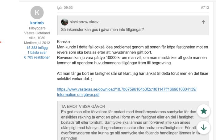 Forumdiskussion om fastighetsgåva, roll av god man, överförmyndarens samtycke och gåvorevers. Länk till dokument om regler för gåvor.