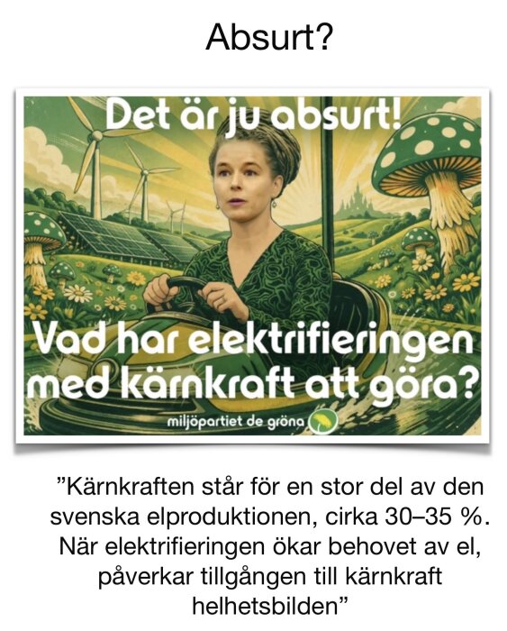 En person vid ett bilratt omgiven av gröna landskap med solpaneler och vindkraftverk. Text i bilden frågar om kärnkraftens roll vid elektrifiering.