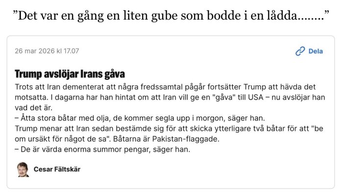 Artikel med rubriken 'Trump avslöjar Irans gåva', publicerad 26 mars 2026 kl 17.07, skriven av Cesar Fältskär, diskuterar båtleveranser från Iran till USA.