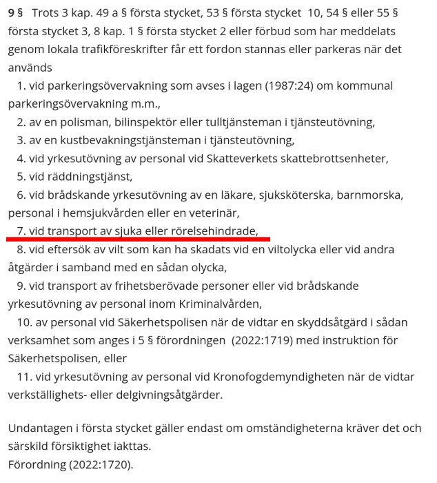 Utdrag ur Trafikförordningen 11:9 med undantag för parkering och stopp, punkt 7 om transport av sjuka eller rörelsehindrade understruken.