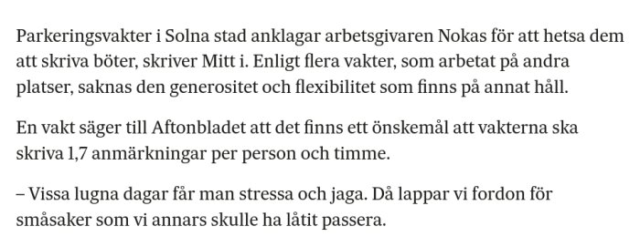 Text om parkeringsvakter i Solna som anklagar arbetesgivaren Nokas för press att skriva böter och bristande generositet samt flexibilitet på arbetet.