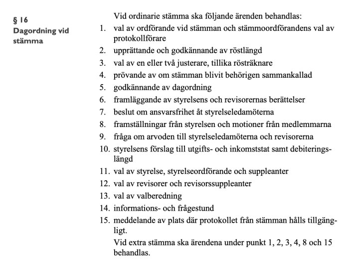 Dagordning för en samfällighetsföreningens stämma med 15 punkter, inklusive val av styrelse och beslutsfrågor enligt paragrafer i normalstadgarna.