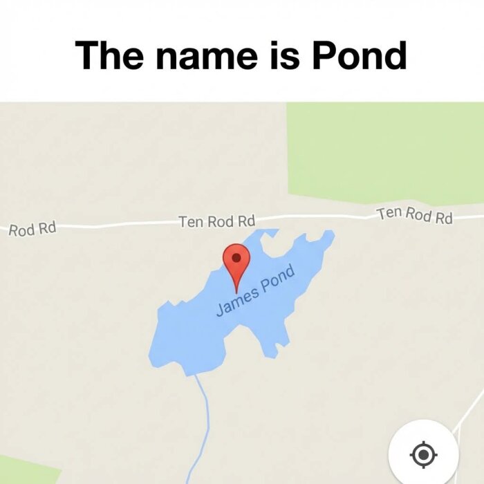 Karta som visar en blå sjö märkt "James Pond" med en nål, omgiven av vägar med texten "The name is Pond" ovanför.