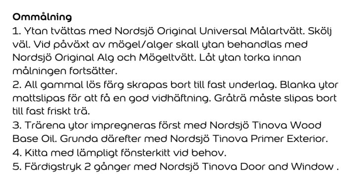 Guide för ommålning med Nordsjö produkter, inklusive tvättning och applicering av grundolja, grundfärg och färdigstrykningsfärg i fem steg.
