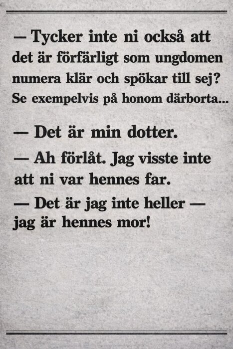 Text på svenska om generationsgap och missförstånd kring ungdomens klädstil, slutar med oväntad anmärkning från modern.