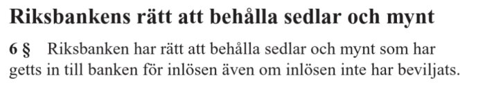 Riksbankens bestämmelse om att behålla sedlar och mynt ifall inlösen avslås, paragraf 6 i föreskrift.