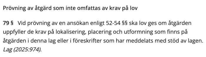 Text från Plan- och bygglagen, kapitel 9, 79 §, om prövning av bygglovsansökan för åtgärder utan krav på lov.