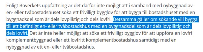 Text som handlar om Boverkets syn på bygglov vid nybygge eller tillbyggnad av en- eller tvåbostadshus där regler om lovplikt och frivilligt bygglov diskuteras.