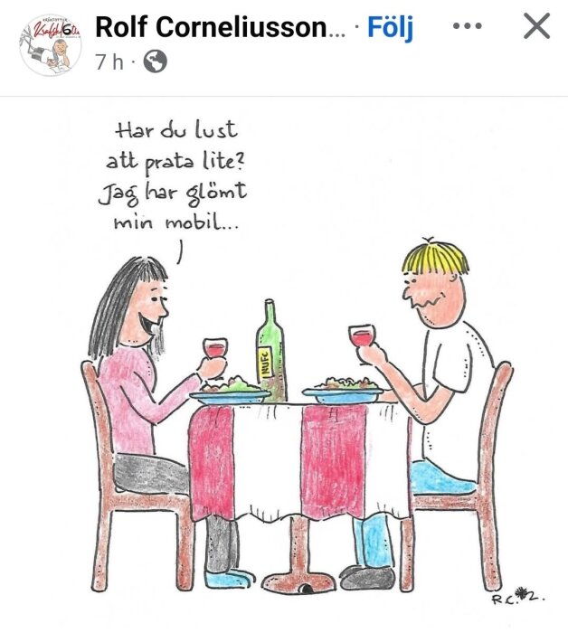 Två personer sitter vid ett bord och äter middag tillsammans. Kvinnan säger: "Har du lust att prata lite? Jag har glömt min mobil...