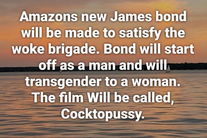 Text påbildad av en sjö vid solnedgång, diskuterar en fiktiv James Bond-filmproduktion med satiriska inslag om könsidentitet och sociala rörelser.