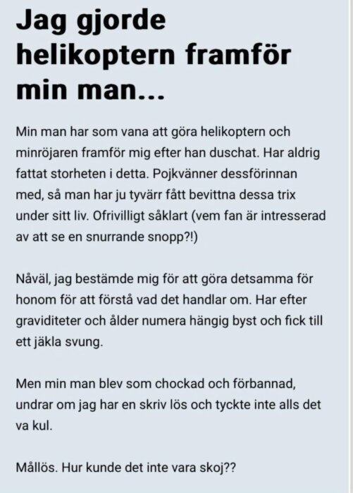 Text om en persons erfarenhet av att göra ett humoristiskt trick framför sin man vilket leder till en förvånad reaktion.