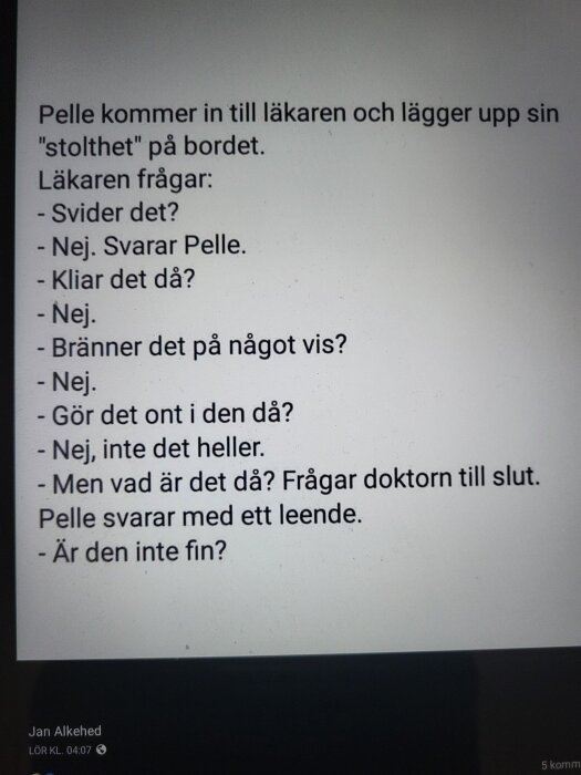 Bild av en text med ett skämt där Pelle besöker läkaren och avslöjar att det han visar upp på bordet inte gör ont, kliar eller bränner, utan är "fint".