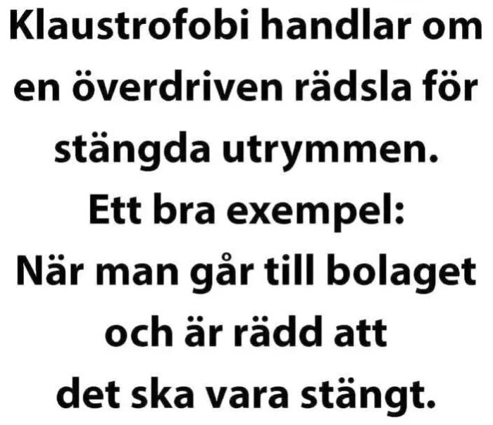 Text om klaustrofobi, som beskriver rädslan för stängda utrymmen, liknar oron för att Systembolaget ska vara stängt.