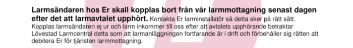 Text på en skrivelse om bortkoppling från larmmottagning efter att larmavtalet upphört, med instruktioner om kontakt med larminstallatör.