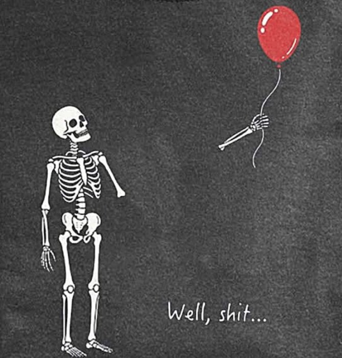 A skeleton is reaching for a red balloon that has slipped from its grasp with the words "Well, shit..." below, conveying a humorous sense of Monday frustration.