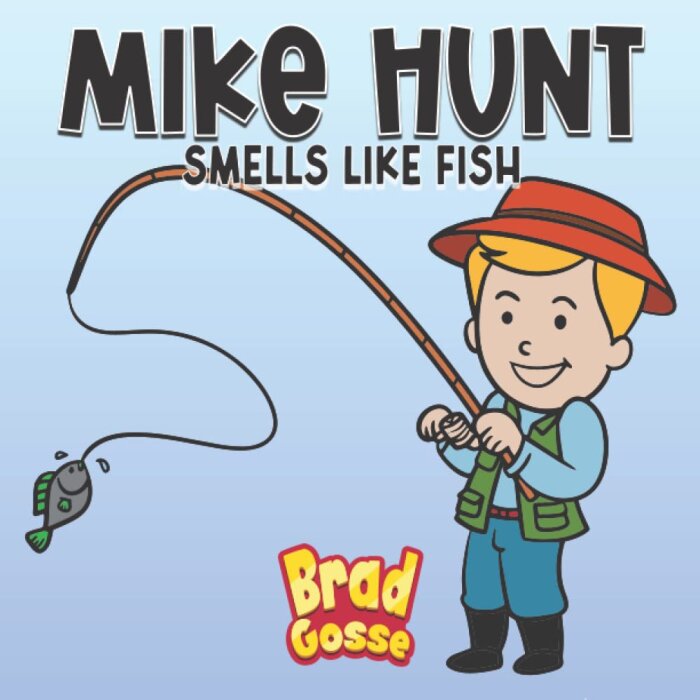 Tecknad figur med fiskeutrustning, håller i ett metspö med en fisk i linan, text säger "Mike Hunt smells like fish".
