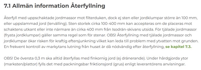 Allmän information om återfyllning med uppschaktade jordmassor och regler för stenstorlek och jordklumpar enligt Isodräns monteringsanvisning.