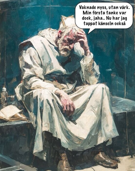 En man i en vit munkdräkt sitter utmattad med huvudet i handen, en pratbubbla säger "Vaknade nyss, utan värk...".