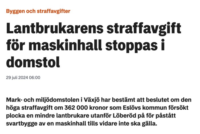 Artikel om att straffavgift för maskinhall i Löberöd stoppas i domstol, Mark- och miljödomstolen i Växjö, 29 juli 2024.