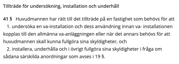 Text om huvudmannens rätt till tillträde för undersökning och installation av VA-anläggningar enligt punkt 41.