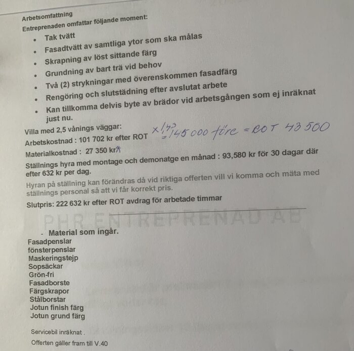 Offert för målningsentreprenad med arbets- och materialkostnader samt stipulerade arbeten som fasadtvätt och målning av villa. Handskrivna anteckningar om ROT-avdrag.