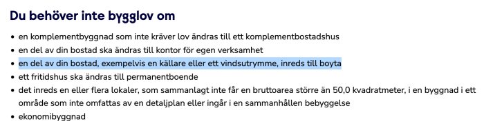 Text som beskriver situationer där bygglov inte behövs, inklusive ändringar av komplementbyggnader och ombyggnation av källare eller vind till boyta.