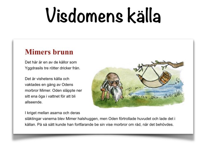 Illustration av Mimers brunn med en gammal man vid en källa. En behållare hänger från en gren ovanför vattnet. Text om Yggdrasils rötter.