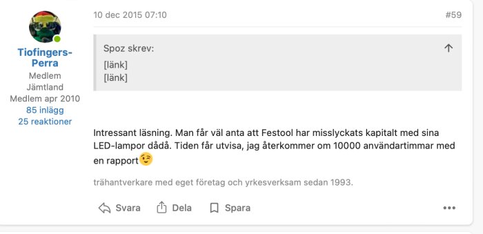 Forumtråd från 2015 om Festool LED-lampa, användare "Tiofingers-Perra" nämner planer på uppföljning efter 10,000 timmar av användning.