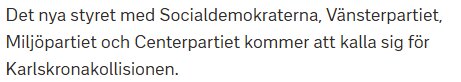 Text om ett politiskt styre som kallas Karlskronakollisionen, bestående av Socialdemokraterna, Vänsterpartiet, Miljöpartiet och Centerpartiet.