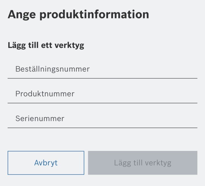 Formulär för att ange produktinformation med fält för beställningsnummer, produktnummer, serienummer och knapparna "Avbryt" och "Lägg till verktyg".