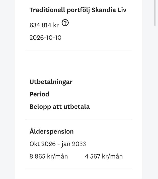 Traditionell Skandia Liv-portfölj, saldo 634814 kr, med utbetalningar på 8865 kr/mån och 4567 kr/mån, för perioden oktober 2026 till januari 2033.