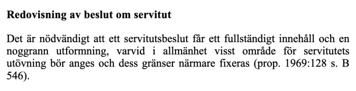 Text om servitutsbeslut och dess precisa utformning enligt lagkommentarer, med referens till proposition 1969:128.