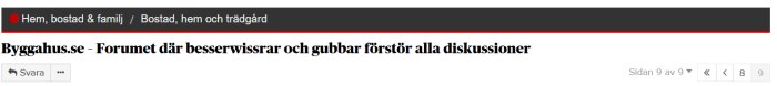 />
Alt-text: Skärmdump av forumkategori "Byggahus.se - Forumet där besserwissrar och gubbar förstör alla diskussioner" på Flashback.