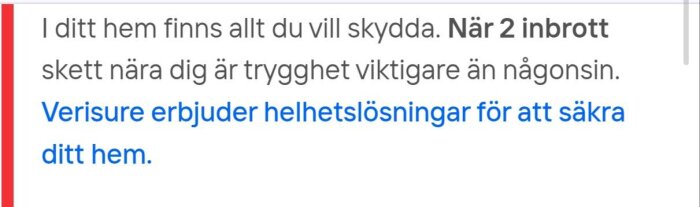 Reklamtext från Verisure som framhäver vikten av trygghet och säkerhet i hemmet efter två inbrott i närheten.