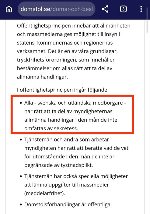 Texten beskriver offentlighetsprincipen och medborgares rätt att ta del av myndigheters allmänna handlingar, såvida dessa inte är sekretessbelagda.